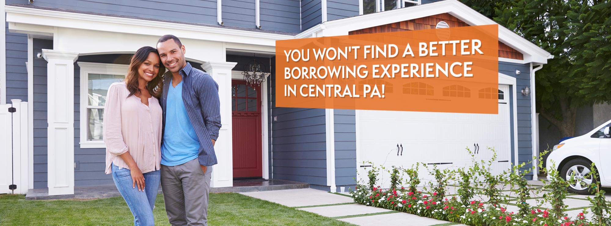 You won't find a better borrowing experience in Central PA!